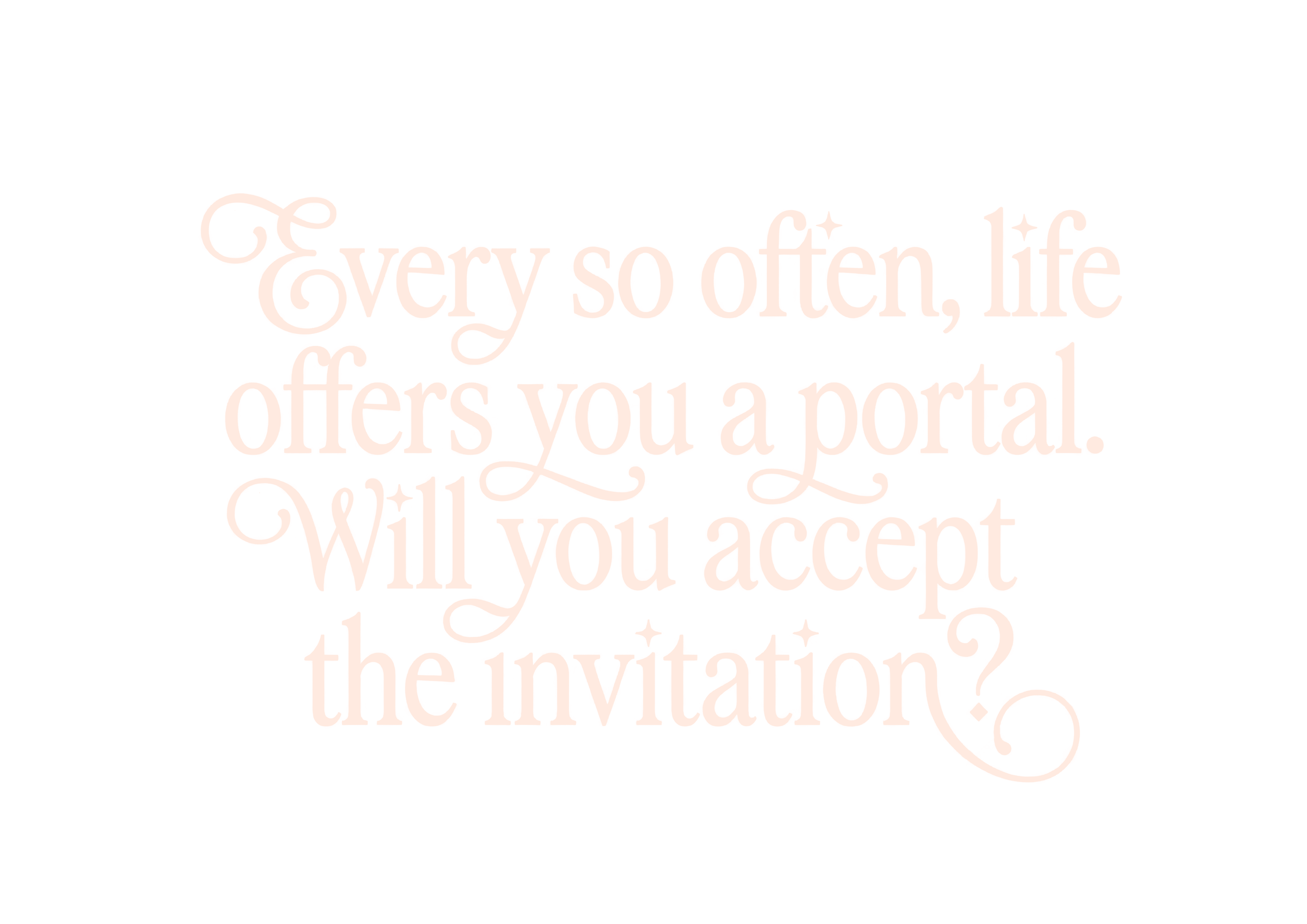 Every so often, life offers you a portal. Will you accept the invitation?